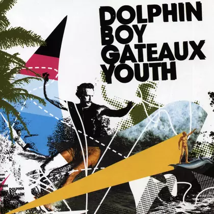 Dolphin Boy - Gateaux Youth cover
