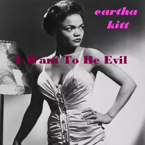 Eartha Kitt - I Want To Be Evil
