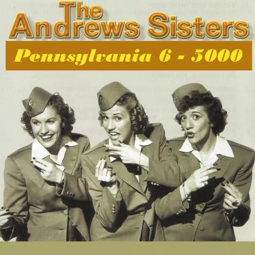 Andrews Sisters - Pennsylvania  6 - 5000
