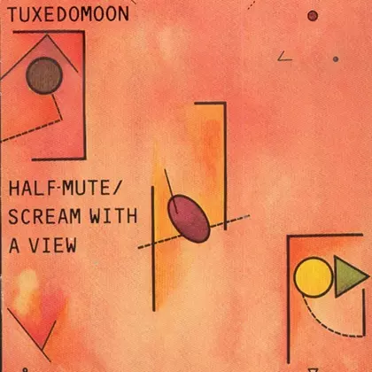 Tuxedomoon - Half Mute/Scream With A View cover