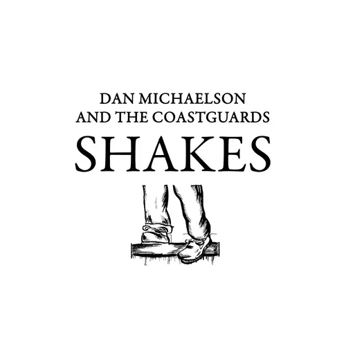 Dan Michaelson and the Coastguards - Shakes