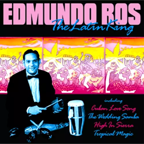 Edmundo Ros - The Latin King