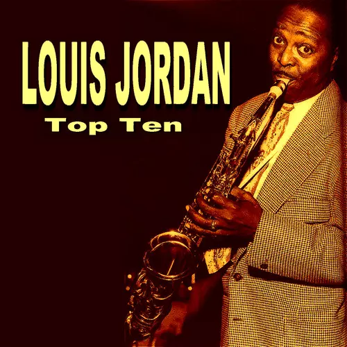 Louis Jordan - Louis Jordan Top Ten
