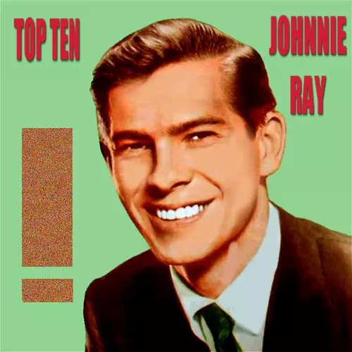 Johnnie Ray - Johnnie Ray Top Ten
