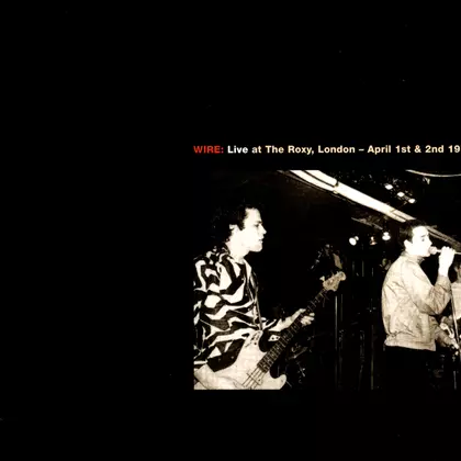 Wire - Live At The Roxy, London (1977) / Live At CBGB Theatre, New York (1978) 2CD cover