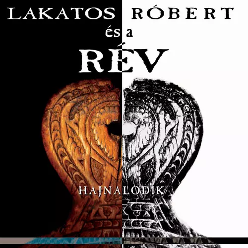 Róbert Lakatos és a Rév - Hajnalodik