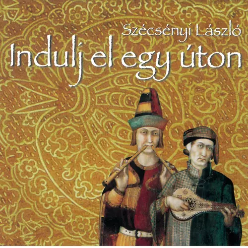 László Szécsényi - Indulj el egy úton