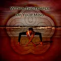 Within The Temple Of Your Mind