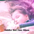 Toddler Bed Time Album