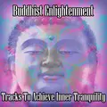 Buddhist Enlightenment: Tracks To Achieve Inner Tranquility