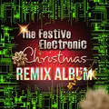 The Festive Electronic Christmas Remix Album