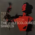 The Multicoloured Shades - Teen Sex Transfusion