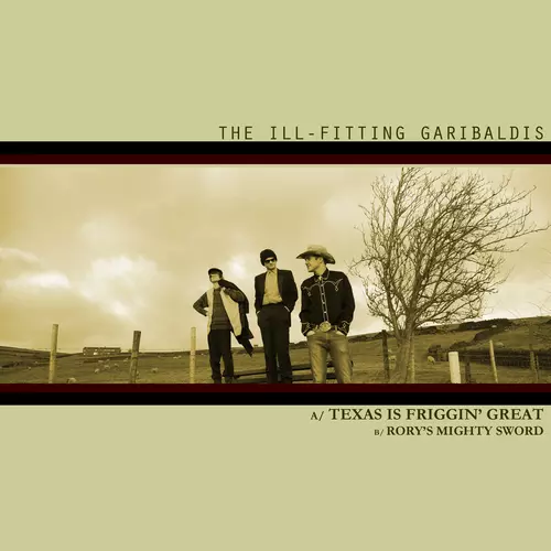 The Ill-Fitting Garibaldis - Texas Is Friggin' Great