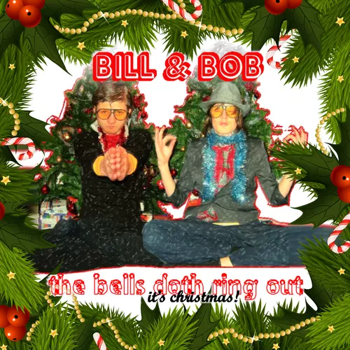 Bill & Bob - The Bells Doth Ring Out (It's Christmas!) [2020 Digital Remaster]