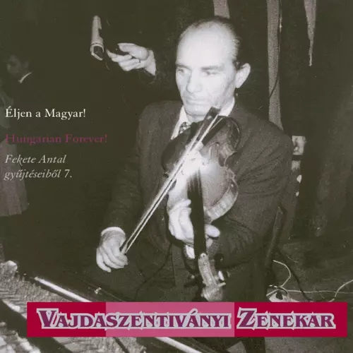 Vajdaszentiványi Zenekar - Éljen a Magyar!