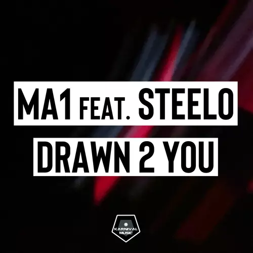 MA1 feat. Steelo - Drawn 2 You