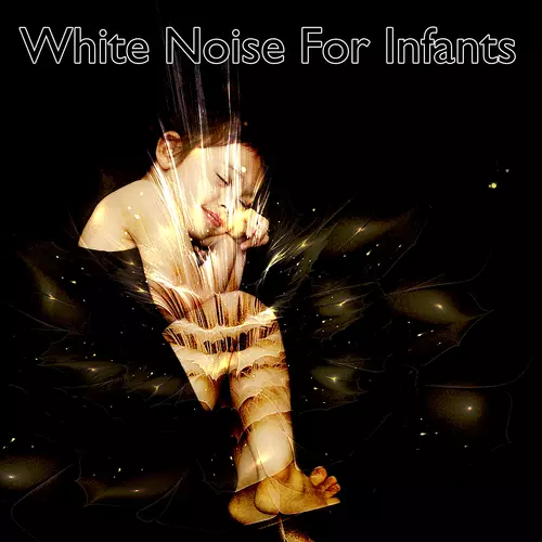 White Noise Babies|White noise for baby sleep|Soothing White Noise For Infant Sleeping And Massage, Crying & Colic Relief - White Noise For Infants