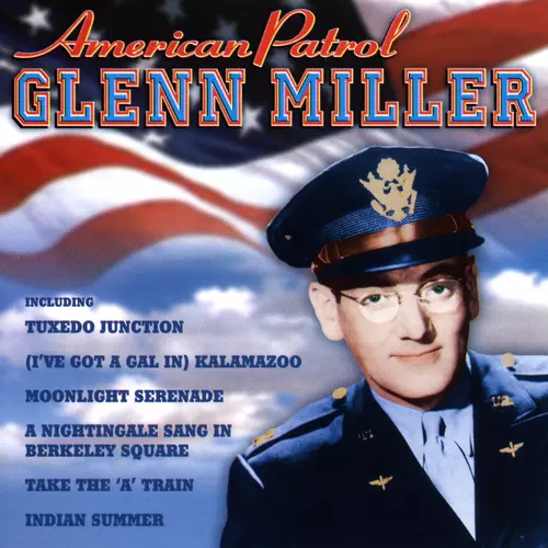 Glenn Miller - American Patrol