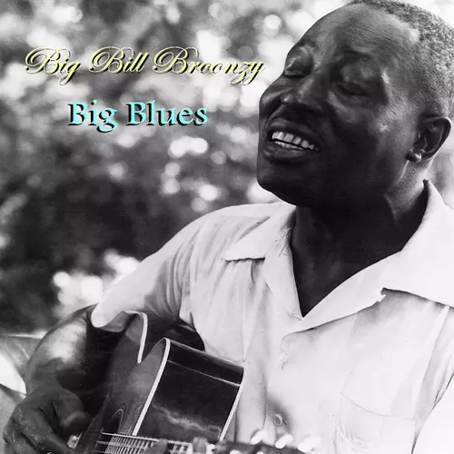 Big Bill Broonzy - Big Blues