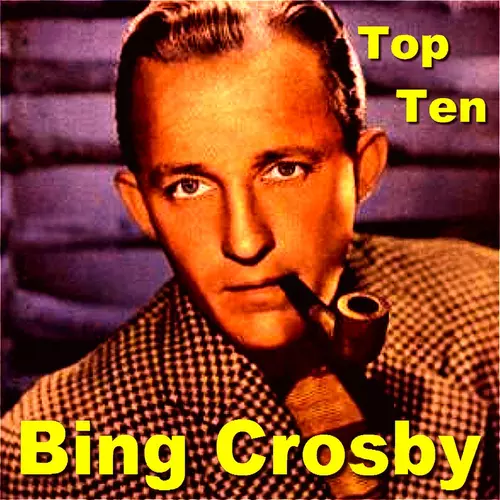 Bing Crosby - Bing Crosby Top Ten