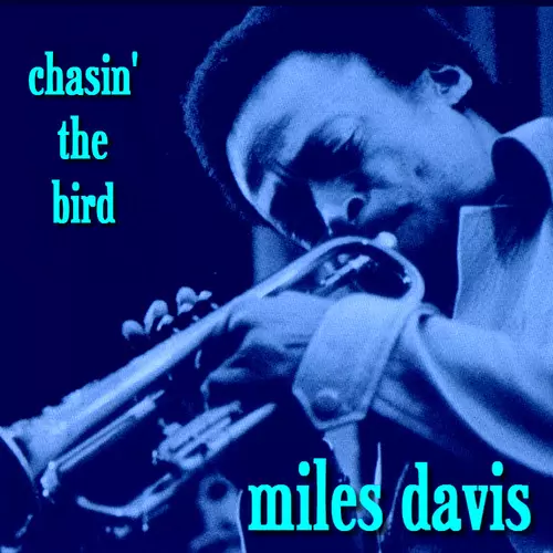 Miles Davis - Chasin The Bird