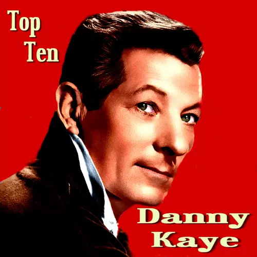Danny Kaye - Danny Kaye Top Ten