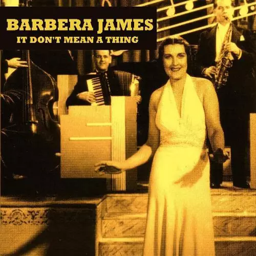 Barbara James - It Don‚Äôt Mean A Thing