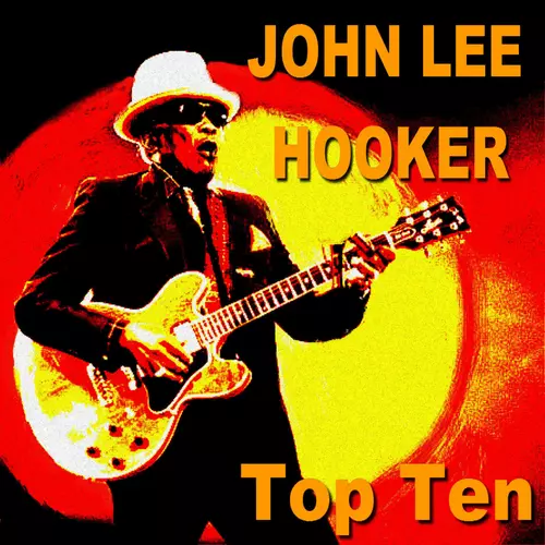 John Lee Hooker - John Lee Hooker Top Ten