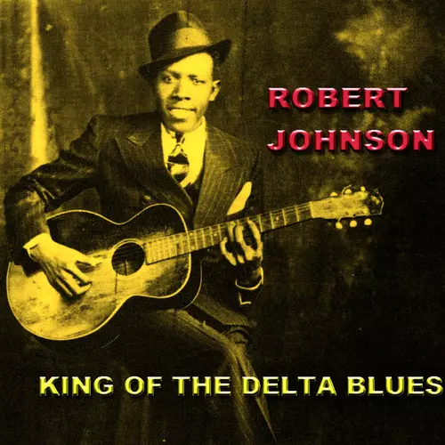 Robert Johnson - King Of The Delta Blues