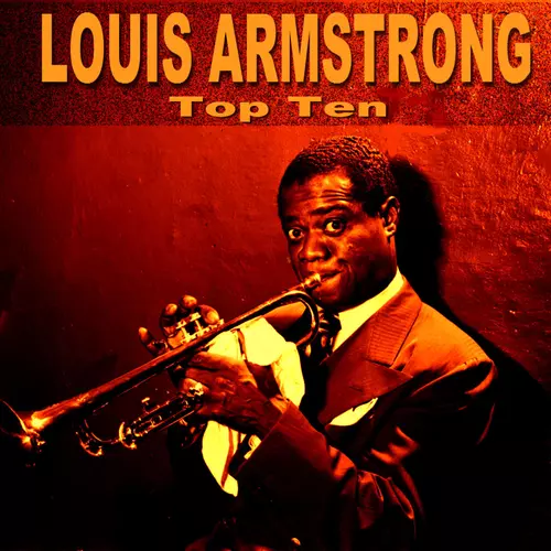 Louis Armstrong - Louis Armstrong Top Ten
