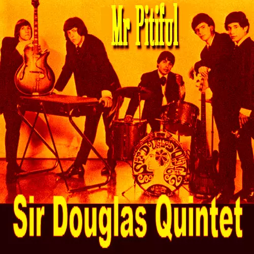 Sir Douglas Quintet - Mr Pitiful