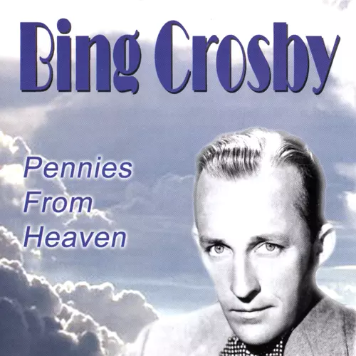 Bing Crosby - Pennies From Heaven