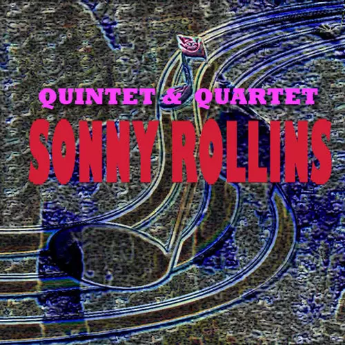 Sonny Rollins - Quartet And  Quintet