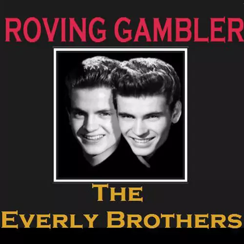 Everly Brothers - Roving Gambler