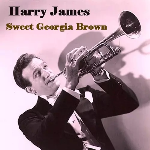 Harry James - Sweet Georgia Brown