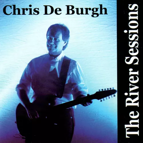 Chris De Burgh - The River Sessions
