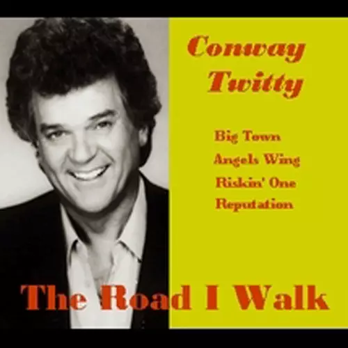 Conway Twitty - The Road That I Walk
