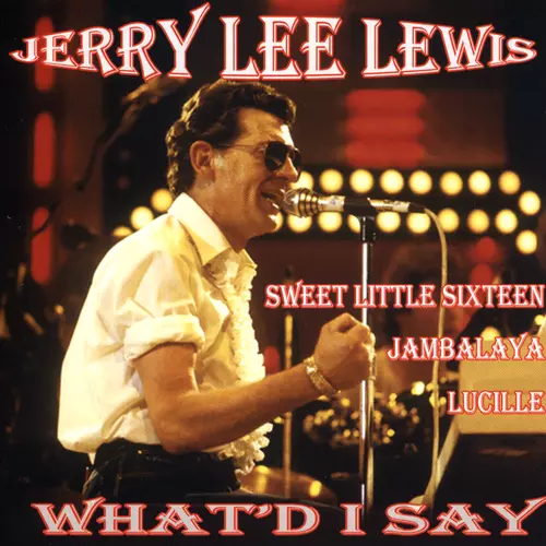 Jerry Lee Lewis - What'd I Say