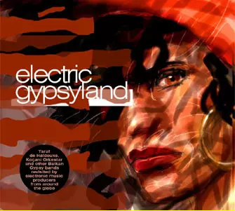 Mahala Raï Banda, Gaetano Fabri, Juryman, Taraf De Haïdouks, Kocani Orkestar, Shantel - Electric Gypsyland Vinyl cover