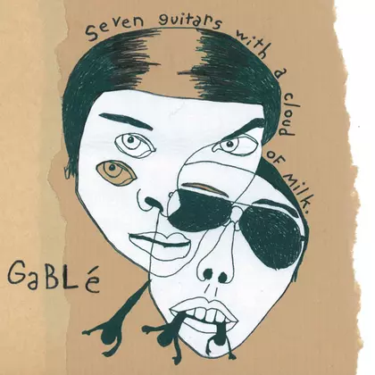 Gablé - 7 Guitars with a Cloud of Milk cover
