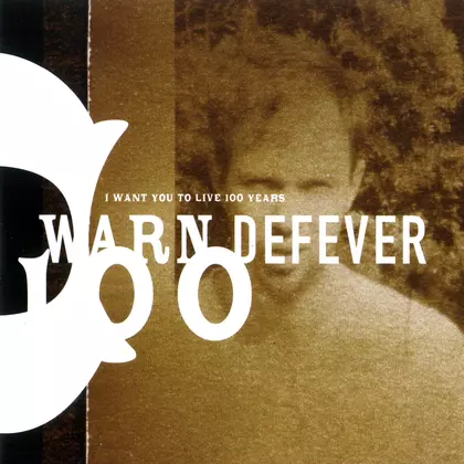 Warn Defever - I want you to live 100 Years cover