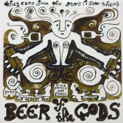 They Came From The Stars (I Saw Them) - Beer Of The Gods cover
