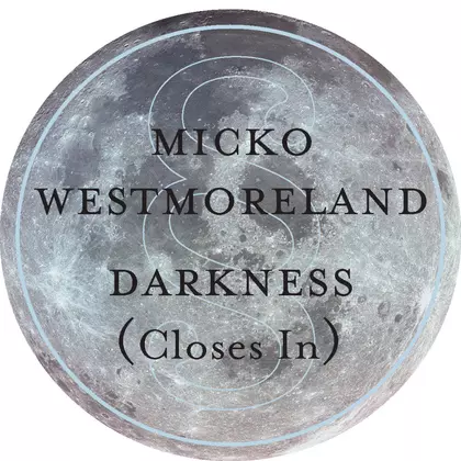 Micko Westmoreland - Darkness (closes in) cover