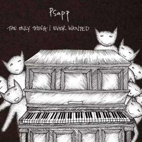 Psapp - The Only Thing I Ever Wanted cover