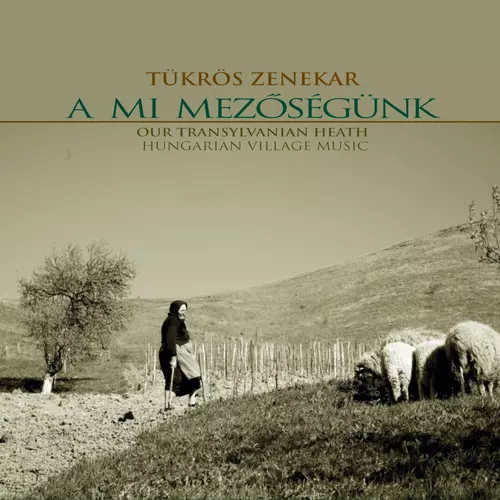 Tükrös zenekar - A mi Mezőségünk (Our Transylvanian Heath)
