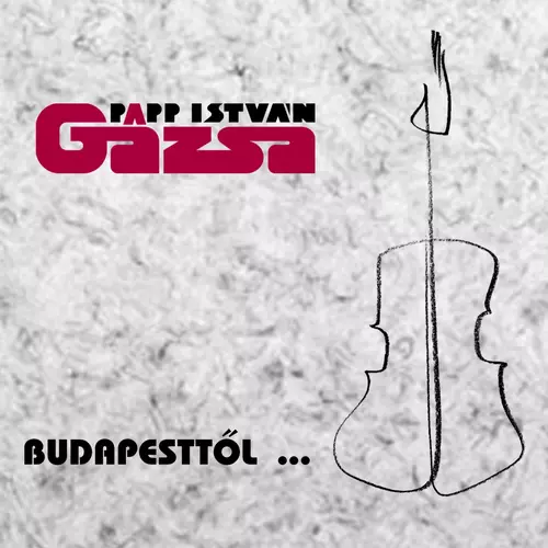 István "Gázsa" Papp - Budapesttől…