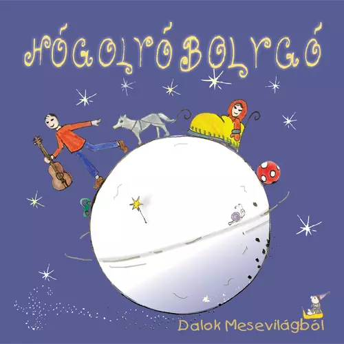 Hógolyóbolygó - Dalok Mesevilágból