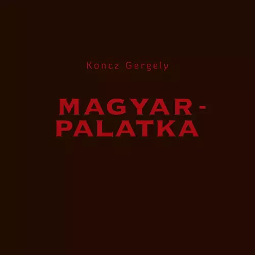 Koncz Gergely - Magyarpalatka