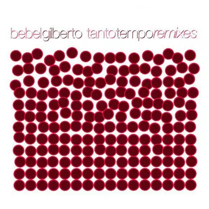 Bebel Gilberto - Tanto Tempo Remixes cover