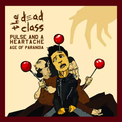 The Dead Class - Pulse and a Heartache/Age of Paranoia cover